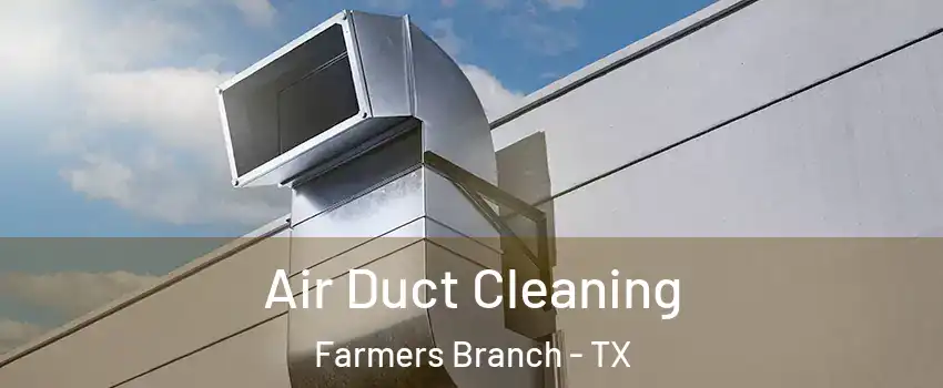  Air Duct Cleaning Farmers Branch - TX