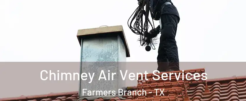  Chimney Air Vent Services Farmers Branch - TX