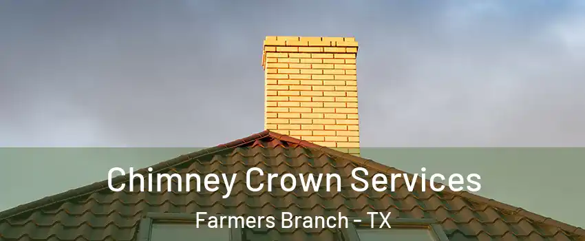 Chimney Crown Services Farmers Branch - TX