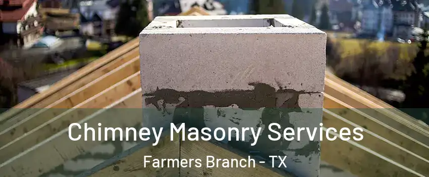  Chimney Masonry Services Farmers Branch - TX