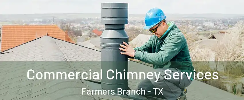  Commercial Chimney Services Farmers Branch - TX