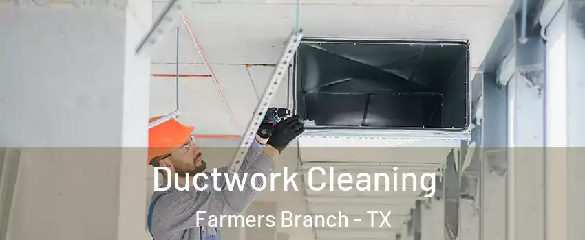  Ductwork Cleaning Farmers Branch - TX