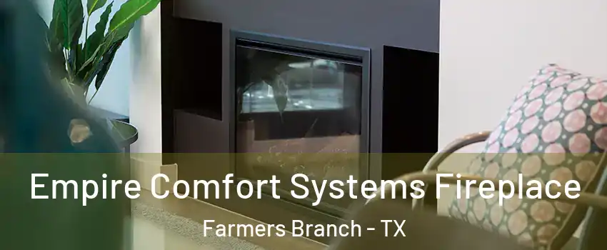  Empire Comfort Systems Fireplace Farmers Branch - TX