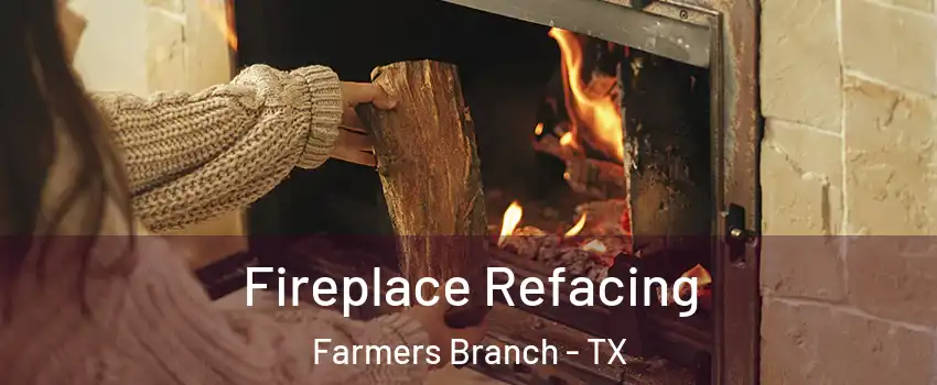  Fireplace Refacing Farmers Branch - TX