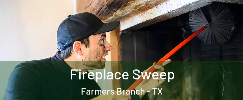  Fireplace Sweep Farmers Branch - TX