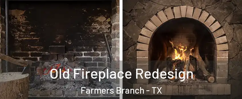 Old Fireplace Redesign Farmers Branch - TX