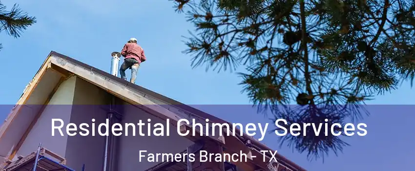  Residential Chimney Services Farmers Branch - TX