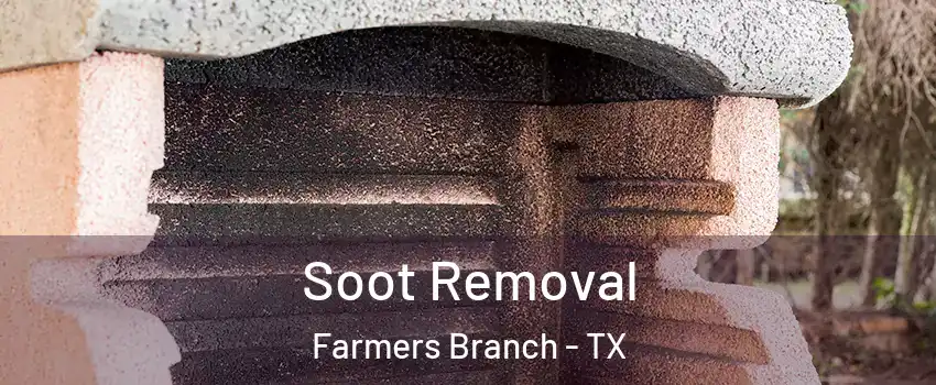  Soot Removal Farmers Branch - TX
