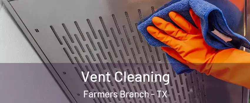  Vent Cleaning Farmers Branch - TX