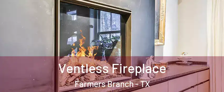  Ventless Fireplace Farmers Branch - TX